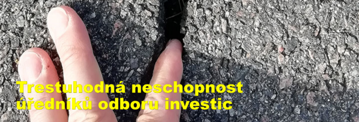 Trestuhodná neschopnost úředníků odboru investic