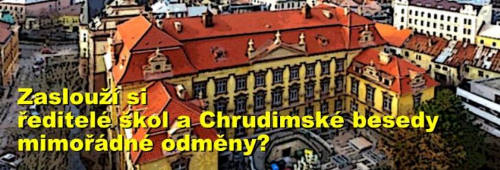 Zaslouží si ředitelé škol a Chrudimské besedy mimořádné odměny?