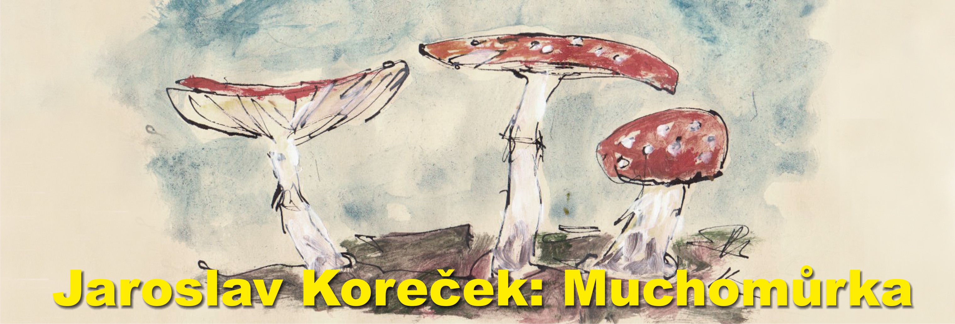 Jaroslav Koreček: Muchomůrka