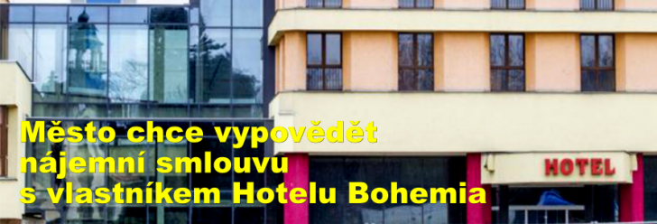 Město chce vypovědět nájemní smlouvu na své pozemky s vlastníkem Hotelu Bohemia