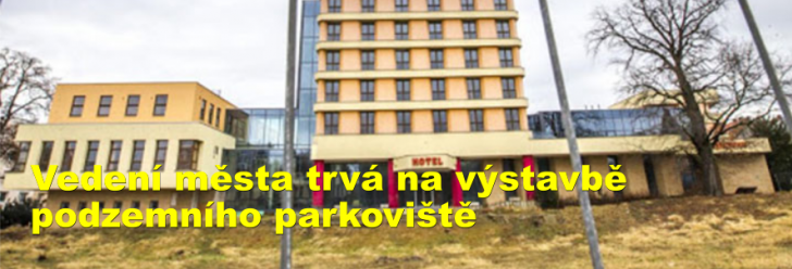 Vedení města trvá na výstavbě podzemního parkoviště před hotelem Bohemia
