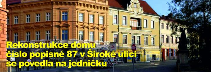 Rekonstrukce domu číslo popisné 87 v Široké ulici se povedla na jedničku