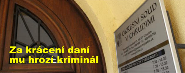 Za krácení daní mu hrozí kriminál