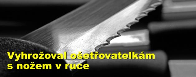 Vyhrožoval ošetřovatelkám s nožem v ruce