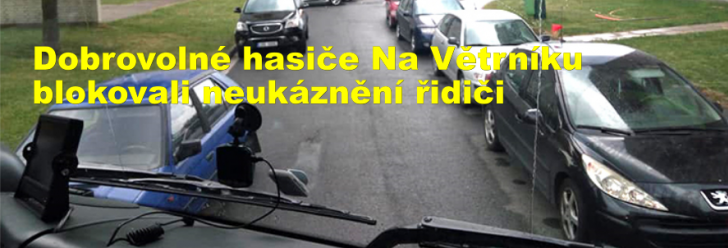 Dobrovolné hasiče Na Větrníku blokovali neukáznění řidiči