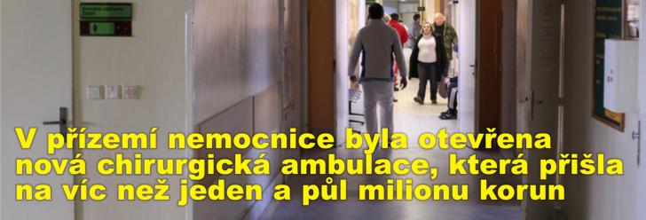 V přízemí nemocnice byla otevřena nová chirurgická ambulace, která přišla na víc než jeden a půl milionu korun