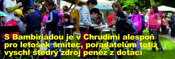 S Bambiriádou je v Chrudimi alespoň pro letošek šmitec, pořadatelům totiž vyschl štědrý zdroj peněz z dotací
