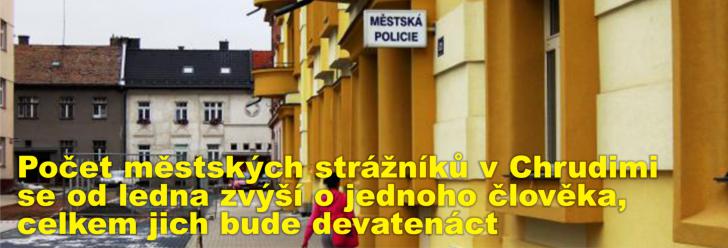 Počet městských strážníků v Chrudimi se od ledna zvýší o jednoho člověka, celkem jich bude devatenáct