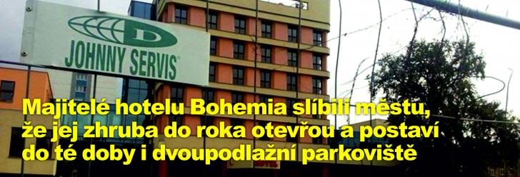 Majitelé hotelu Bohemia slíbili městu, že jej zhruba do roka otevřou a postaví do té doby i dvoupodlažní parkoviště