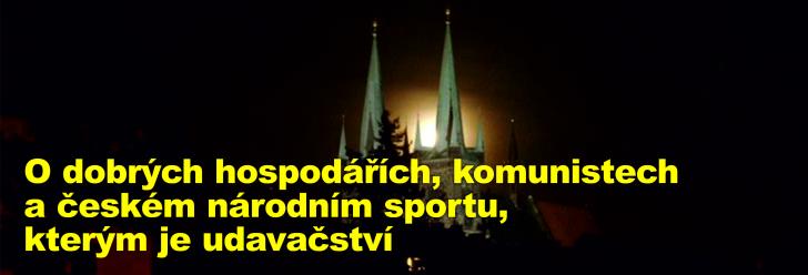 O dobrých hospodářích, komunistech a českém národním sportu, kterým je udavačství