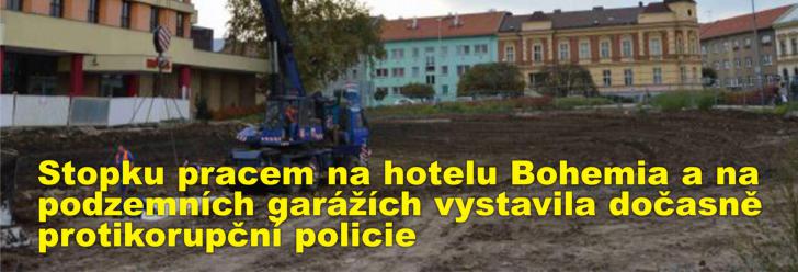 Stopku pracem na hotelu Bohemia a na podzemních garážích vystavila dočasně protikorupční policie