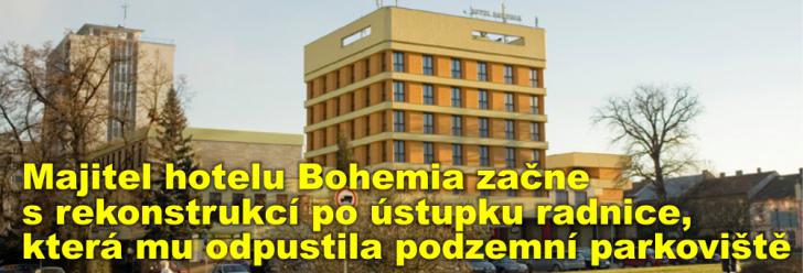 Majitel hotelu Bohemia začne s rekonstrukcí po ústupku radnice, která mu odpustila podzemní parkoviště