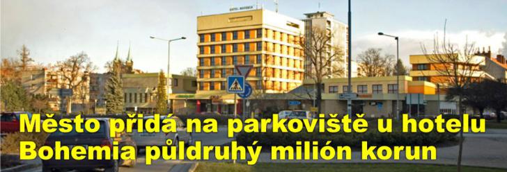 Město se na výstavbě krytého parkoviště u hotelu Bohemia bude podílet půldruhým miliónem korun