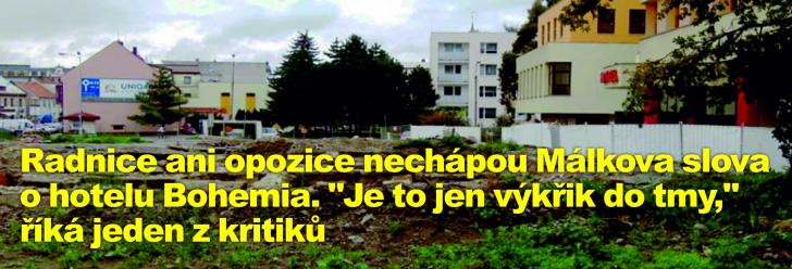 Radnice ani opozice nechápou Málkova slova o hotelu Bohemia. "Je to jen výkřik do tmy," říká jeden z kritiků