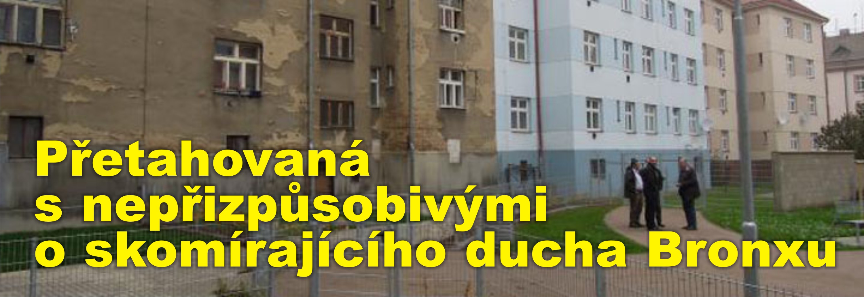 Přetahovaná s nepřizpůsobivými o skomírajícího ducha Bronxu