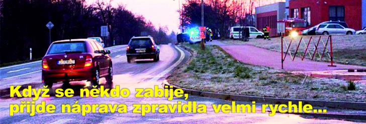 Když se někdo zabije, přijde náprava zpravidla velmi rychle...