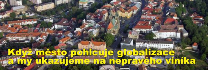 Když město pohlcuje globalizace a my ukazujeme na nepravého viníka