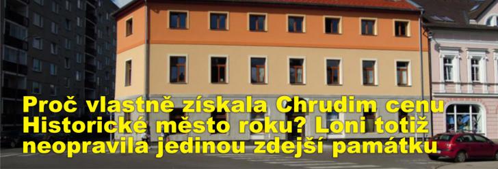 Proč vlastně získala Chrudim cenu Historické město roku? Loni totiž neopravila jedinou zdejší památku