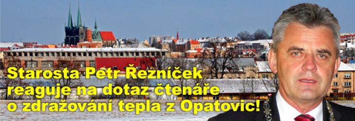 Starosta Petr Řezníček exkluzivně reaguje na dotaz čtenáře našeho článku o zdražování tepla z Opatovic!