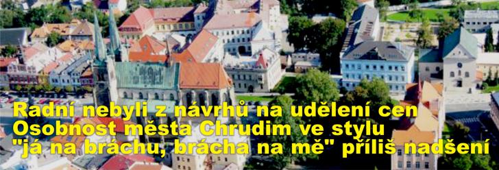 Radní nebyli z návrhů na udělení cen Osobnost města Chrudim ve stylu "já na bráchu, brácha na mě" příliš nadšení