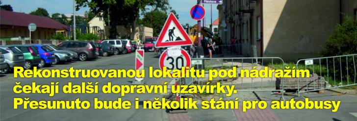 Rekonstruovanou lokalitu pod nádražím čekají další dopravní uzavírky. Přesunuto bude i několik stání pro autobusy