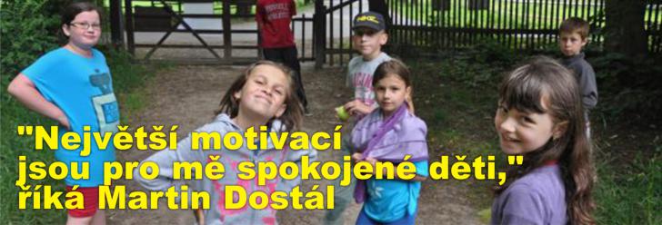 Největší motivací pro Martina Dostála jsou spokojené děti