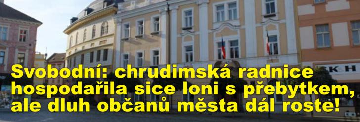 Svobodní varují: chrudimská radnice hospodařila sice loni s přebytkem, ale dluh občanů města dál roste!
