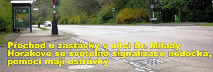 Přechod u zastávky v ulici Dr. Milady Horákové se světelné signalizace nedočká, pomoci mají ostrůvky