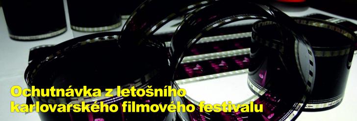 Ochutnávka z letošního karlovarského filmového festivalu