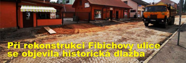 Při rekonstrukci Fibichovy ulice se objevila historická dlažba, ale jen na chvíli, přijde totiž znovu zalít asfaltem