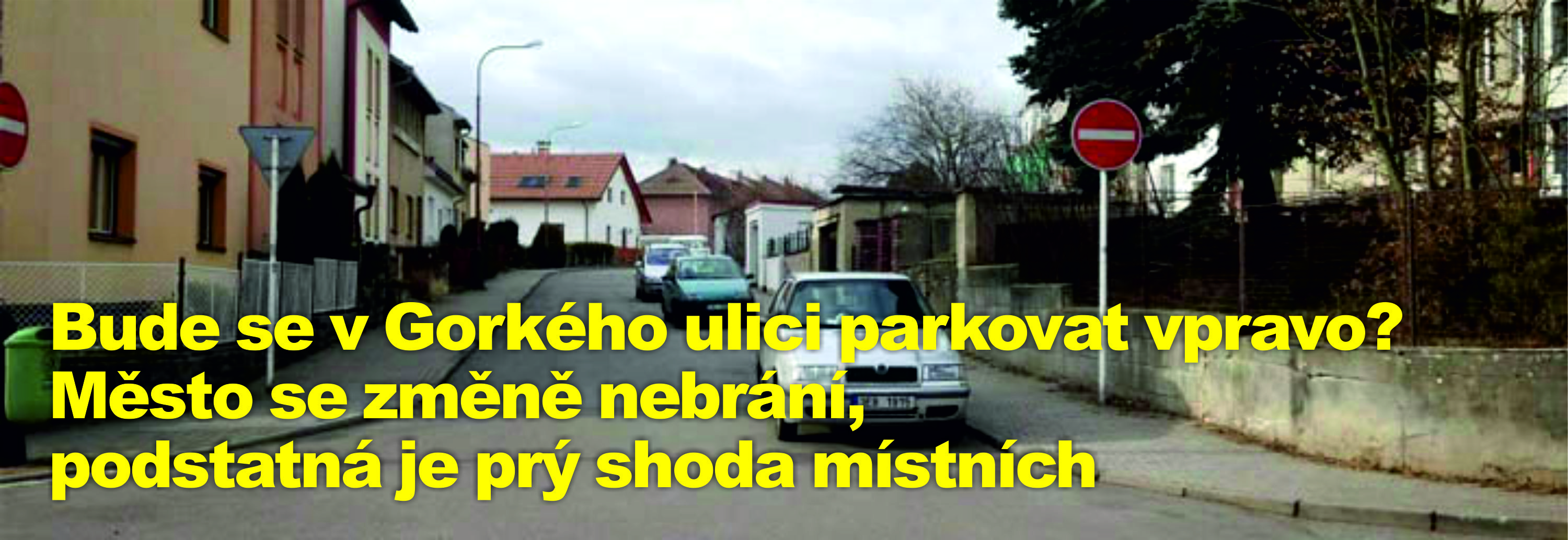 Bude se v Gorkého ulici parkovat vpravo? Město se změně nebrání, podstatná je prý shoda místních