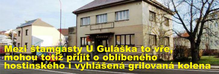 Mezi štamgasty U Guláška to vře, mohou totiž přijít o oblíbeného hostinského i vyhlášená grilovaná kolena