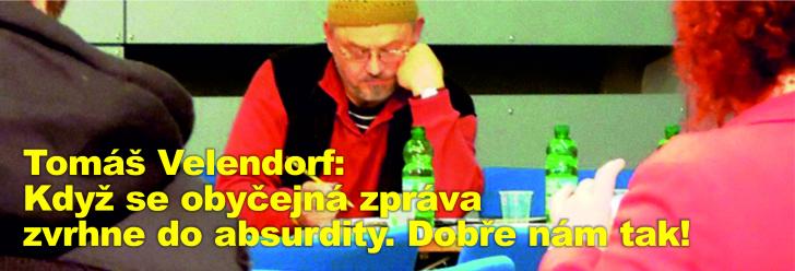 Tomáš Velendorf: Když se obyčejná zpráva zvrhne do absurdity. Dobře nám tak!