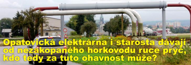 Opatovická elektrárna i starosta dávají od nezakopaného horkovodu ruce pryč, kdo tedy za tuto ohavnost může?