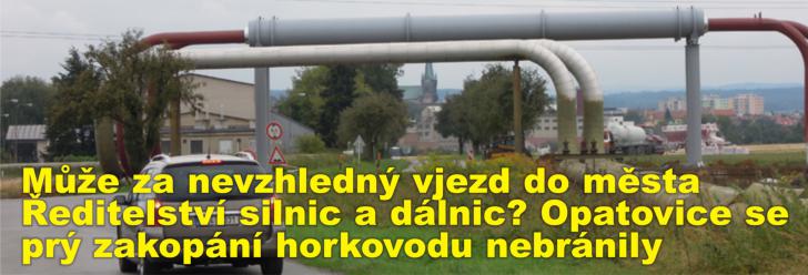 Může za nevzhledný vjezd do města Ředitelství silnic a dálnic? Opatovice se prý zakopání horkovodu nebránily