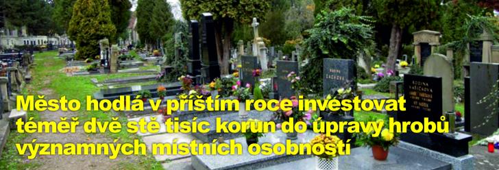 Město hodlá v příštím roce investovat téměř dvě stě tisíc korun do úpravy hrobů významných místních osobností