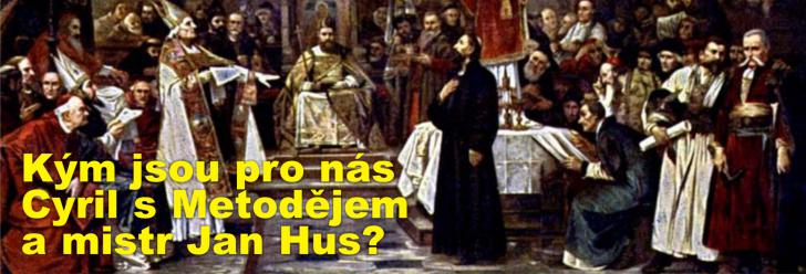 Kým jsou pro nás Cyril s Metodějem a mistr Jan Hus?