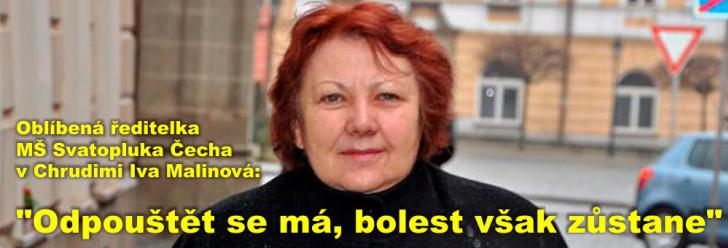 Oblíbená ředitelka MŠ Svatopluka Čecha v Chrudimi Iva Malinová: "Odpouštět se má, bolest však zůstane"