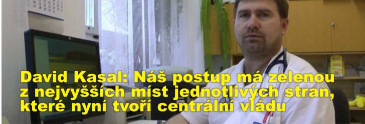 David Kasal: Náš postup má zelenou z nejvyšších míst jednotlivých stran, které nyní tvoří centrální vládu