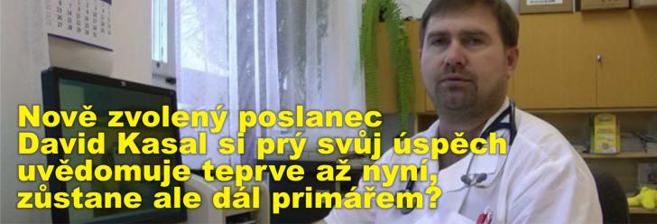 Nově zvolený poslanec David Kasal si prý svůj úspěch uvědomuje teprve až nyní, zůstane ale dál primářem?