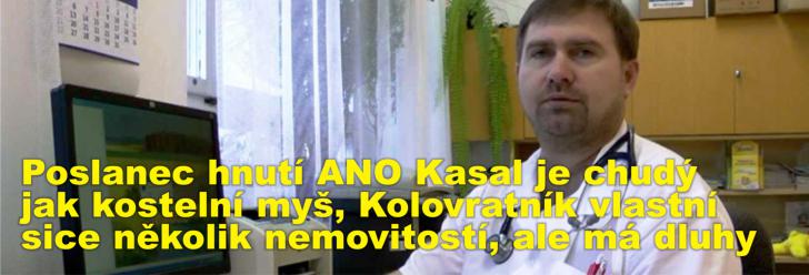 Poslanec hnutí ANO Kasal je chudý jak kostelní myš, Kolovratník vlastní sice několik nemovitostí, ale má dluhy