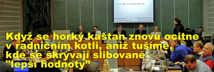 Když se horký kaštan znovu ocitne v radničním kotli, aniž tušíme, kde se skrývají slibované "lepší hodnoty"