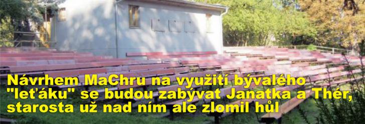 Návrhem MaChru na využití bývalého "leťáku" se teď budou zabývat Janatka a Thér, starosta už nad ním ale zlomil hůl