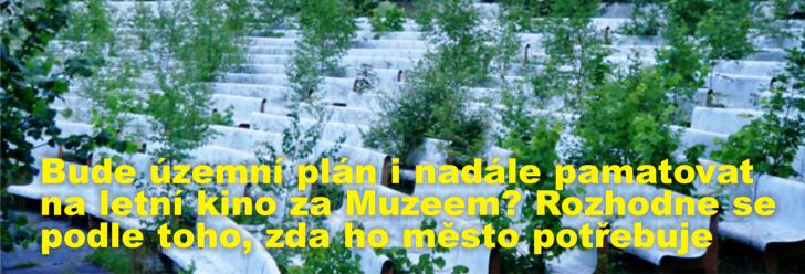 Bude územní plán i nadále pamatovat na letní kino za Muzeem? Rozhodne se podle toho, zda ho město potřebuje