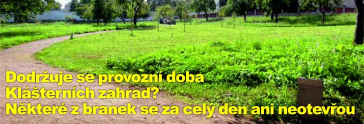 Dodržuje se provozní doba Klášterních zahrad? Některé z branek se za celý den ani neotevřou