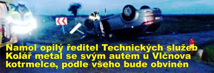 Namol opilý ředitel Technických služeb Kolář metal se svým autem u Vlčnova kotrmelce, podle všeho bude obviněn