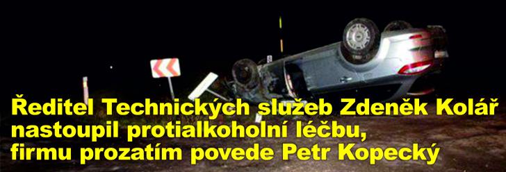 Ředitel Technických služeb Zdeněk Kolář nastoupil protialkoholní léčbu, firmu prozatím povede Petr Kopecký
