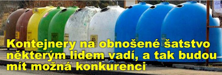 Kontejnery soukromé firmy na obnošené šatstvo některým lidem vadí, a tak budou mít možná konkurenci