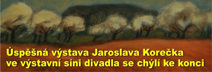 Úspěšná výstava škrovádského malíře Jaroslava Korečka se chýlí ke konci