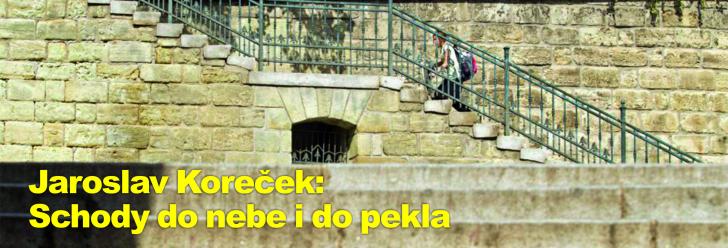 Jaroslav Koreček: Schody do nebe i do pekla